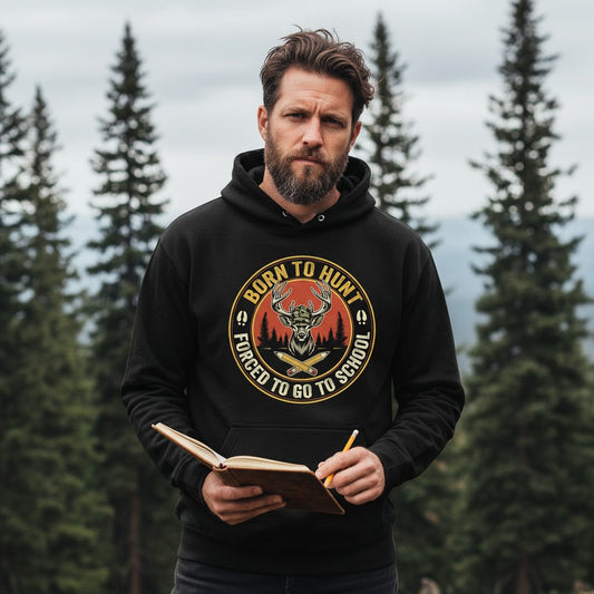 Born to Hunt Forced to Go to School hunting Hoodie Black lifestyle mockup