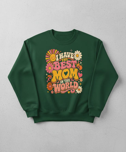 I HAVE THE BEST MOM IN THE WORLD Retro Mother's Day Sweatshirt - product mockup - Forest Green