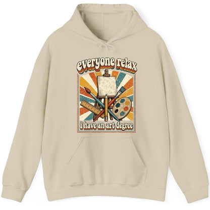 Everyone Relax I Have an Art Degree artist humor Hoodie Sand product mockup