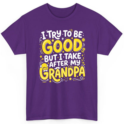 I TRY TO BE GOOD BUT I TAKE AFTER MY Grandpa T-Shirt - product mockup - Purple