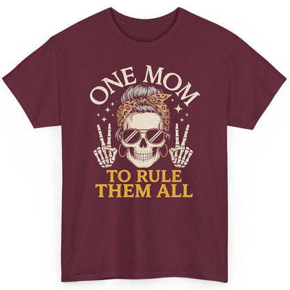 ONE MOM TO RULE THEM ALL Funny Sassy Skull T-Shirt - product mockup - Maroon
