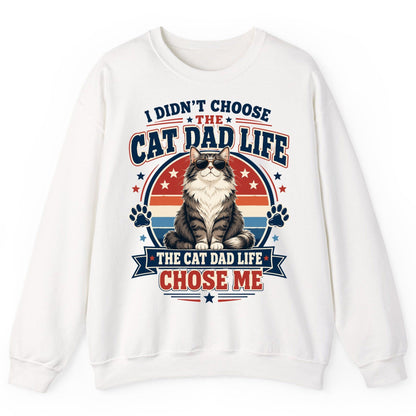 I Didn't Choose the Cat Dad Life the Cat Dad Life Chose Me cat dad Sweatshirt White product mockup
