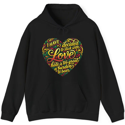 I Have Decided to Stick with Love Hate Is Too Great a Burden to Bear love and peace Hoodie Black product mockup