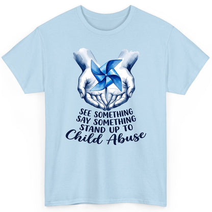 SEE Something SAY Something STAND UP TO Child Abuse Awareness T-Shirt - product mockup - Light Blue