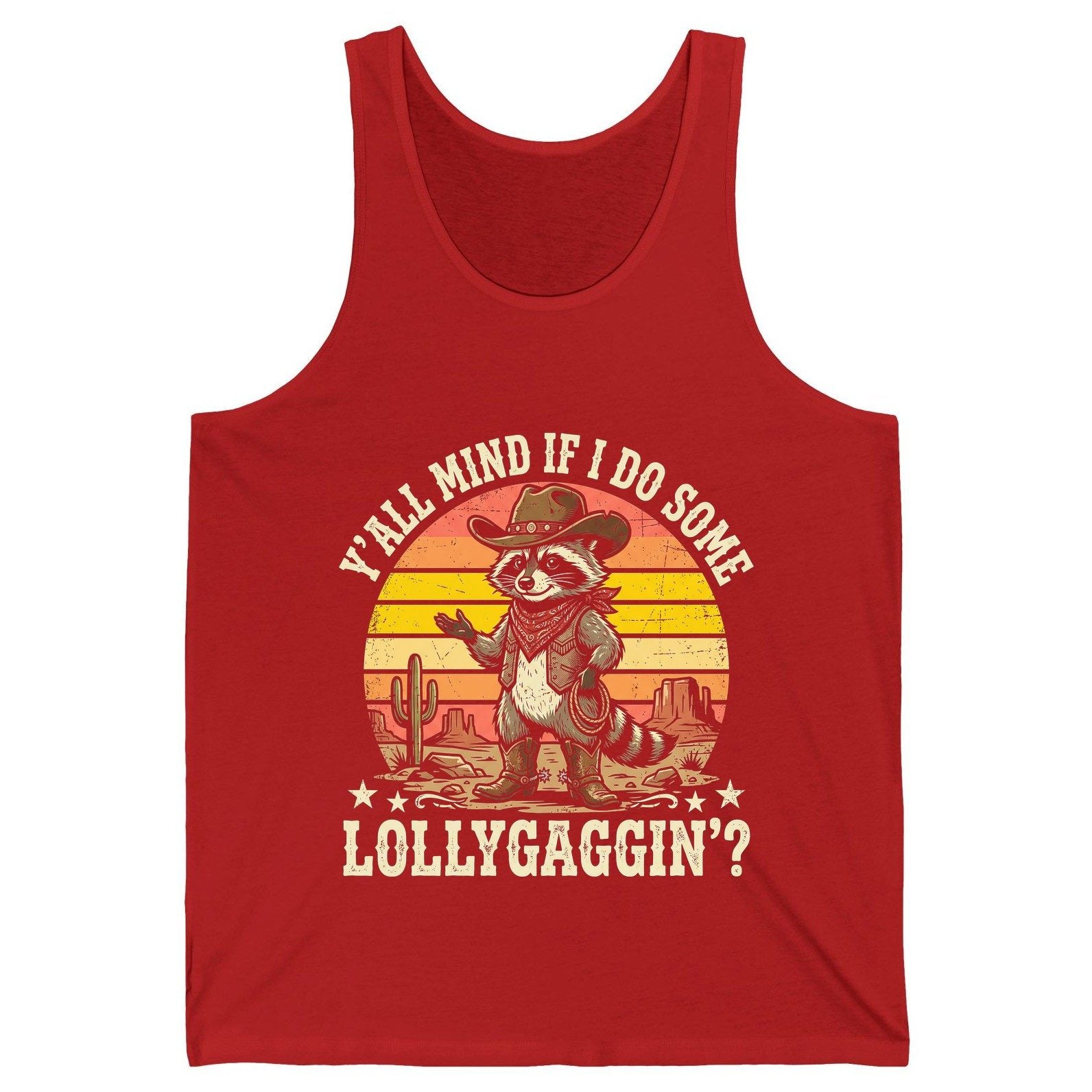 Y'ALL MIND IF I DO SOME Lollygaggin' Funny Cowboy Raccoon Tank Top - product mockup - Red