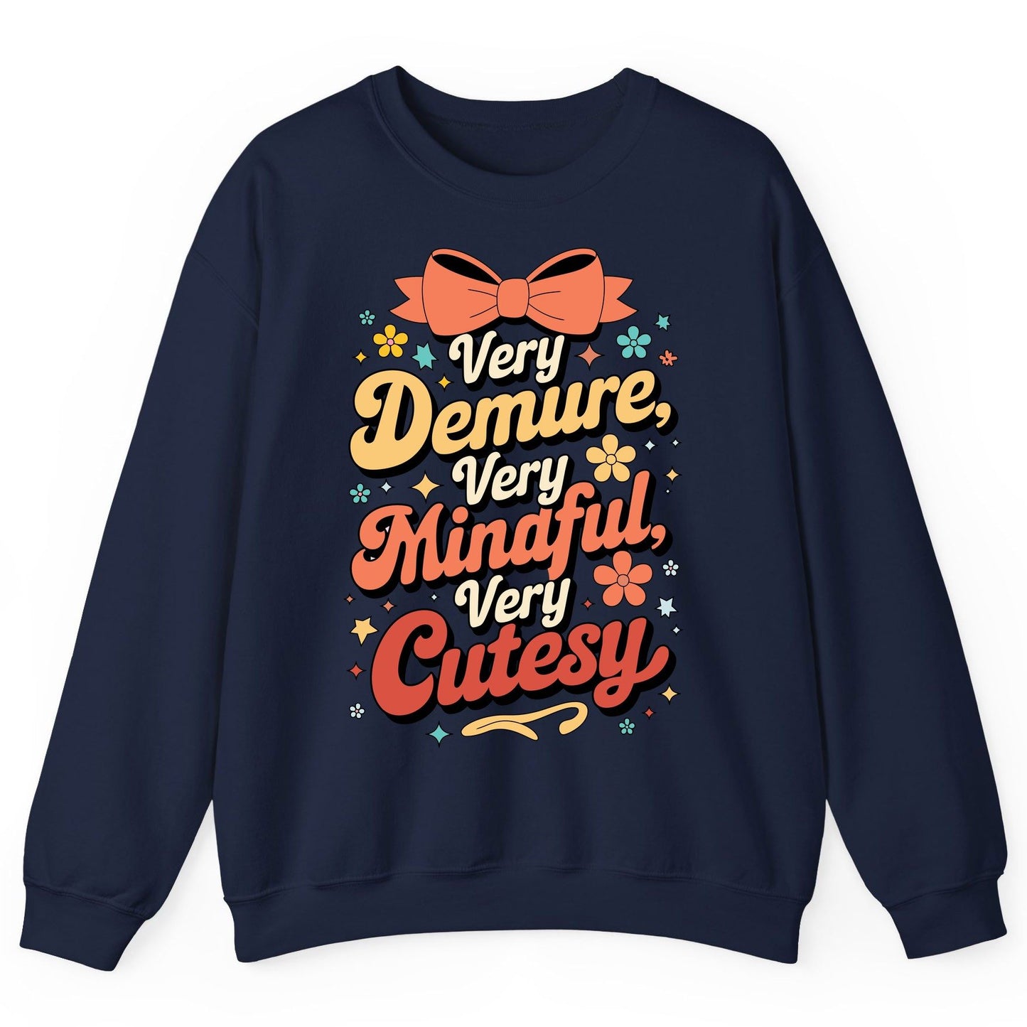 Very Demure, Very Mindful, Very Cutesy positive affirmations Sweatshirt Navy product mockup