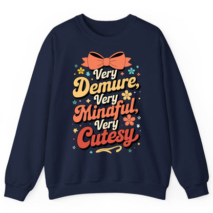 Very Demure, Very Mindful, Very Cutesy positive affirmations Sweatshirt Navy product mockup