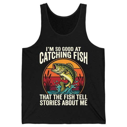 I'm So Good at Catching Fish That the Fish Tell Stories About Me fishing Tank Top Black product mockup