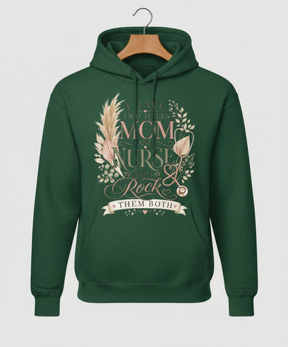 I Have Two Titles Mom and Nurse and I Rock Them Both Hoodie - product mockup - Forest Green