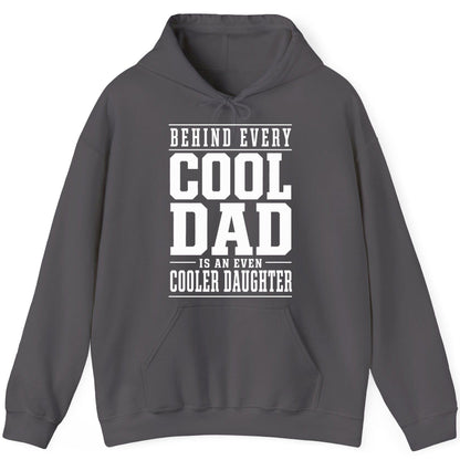 Behind Every Cool Dad Is an Even Cooler Daughter father-daughter bond Hoodie Charcoal product mockup