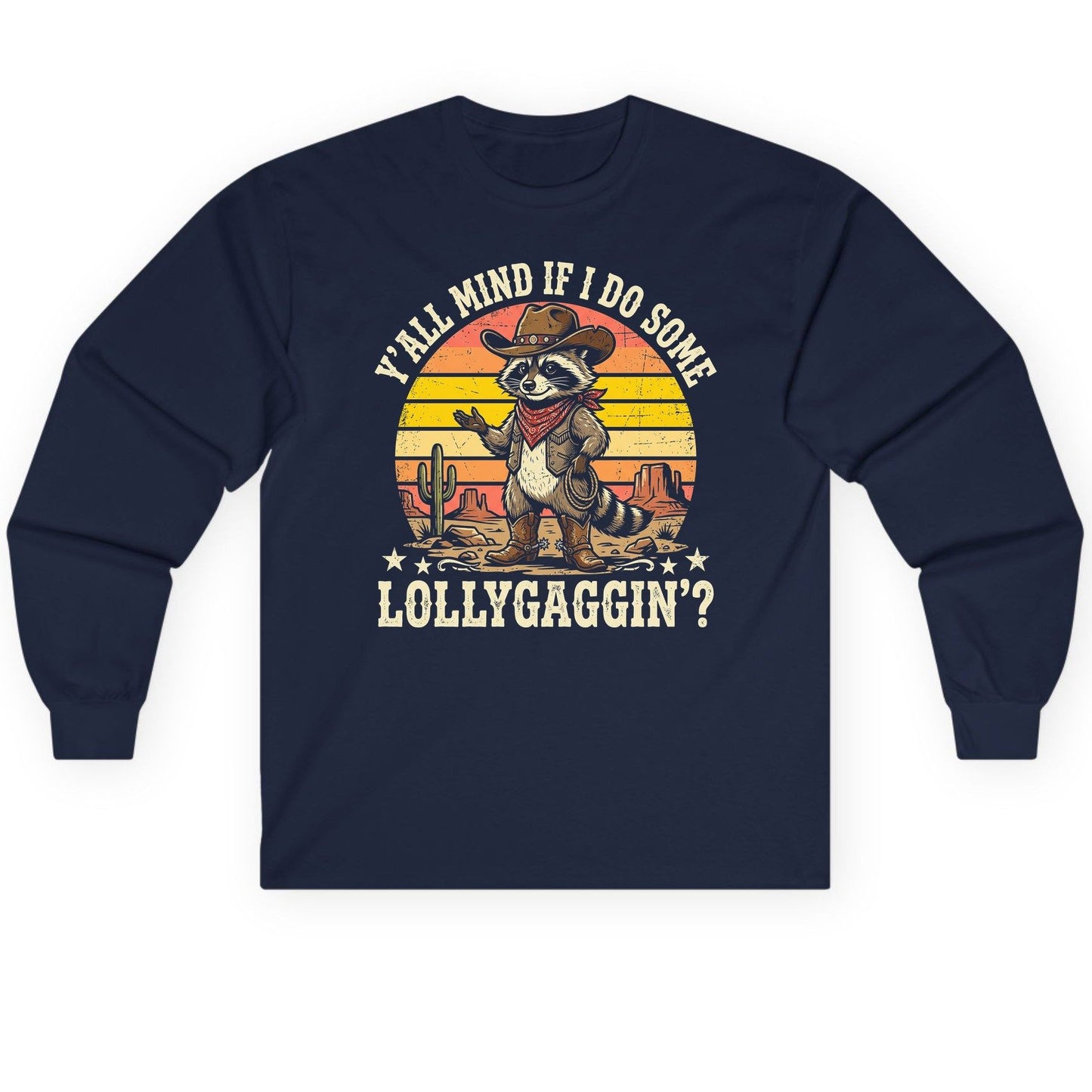 Y'ALL MIND IF I DO SOME Lollygaggin' Long Sleeve Tee - product mockup - Navy