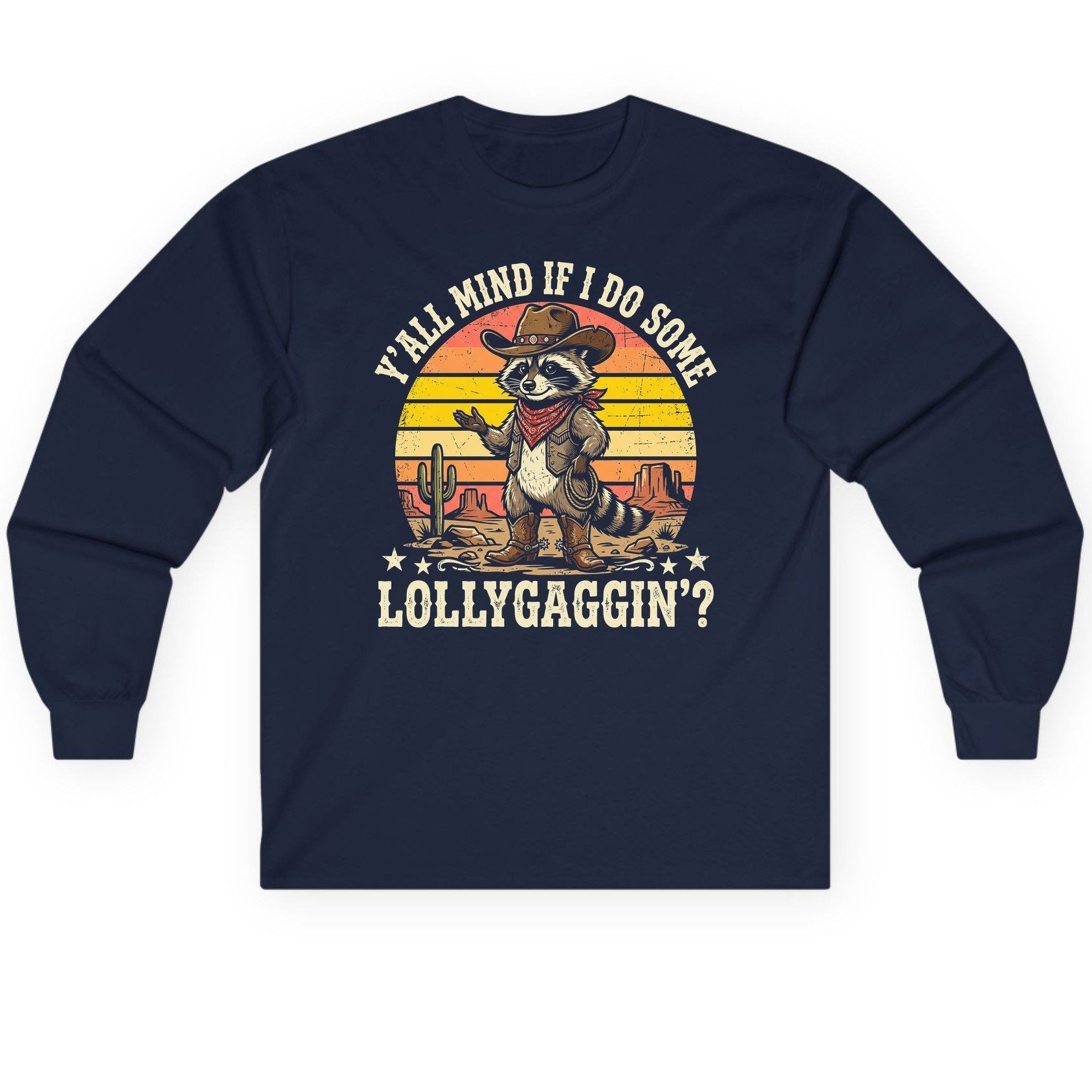 Y'ALL MIND IF I DO SOME Lollygaggin' Long Sleeve Tee - product mockup - Navy