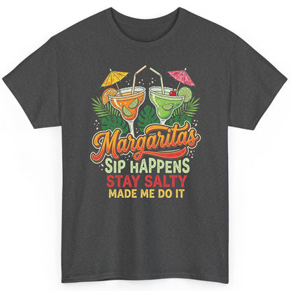 Margaritas Sip Happens Stay Salty Made Me Do It T-Shirt - product mockup - Dark Heather
