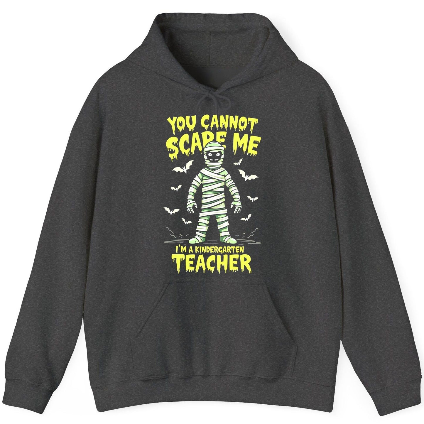 You Cannot Scare Me I'm a Kindergarten Teacher kindergarten teacher Hoodie Dark Heather product mockup