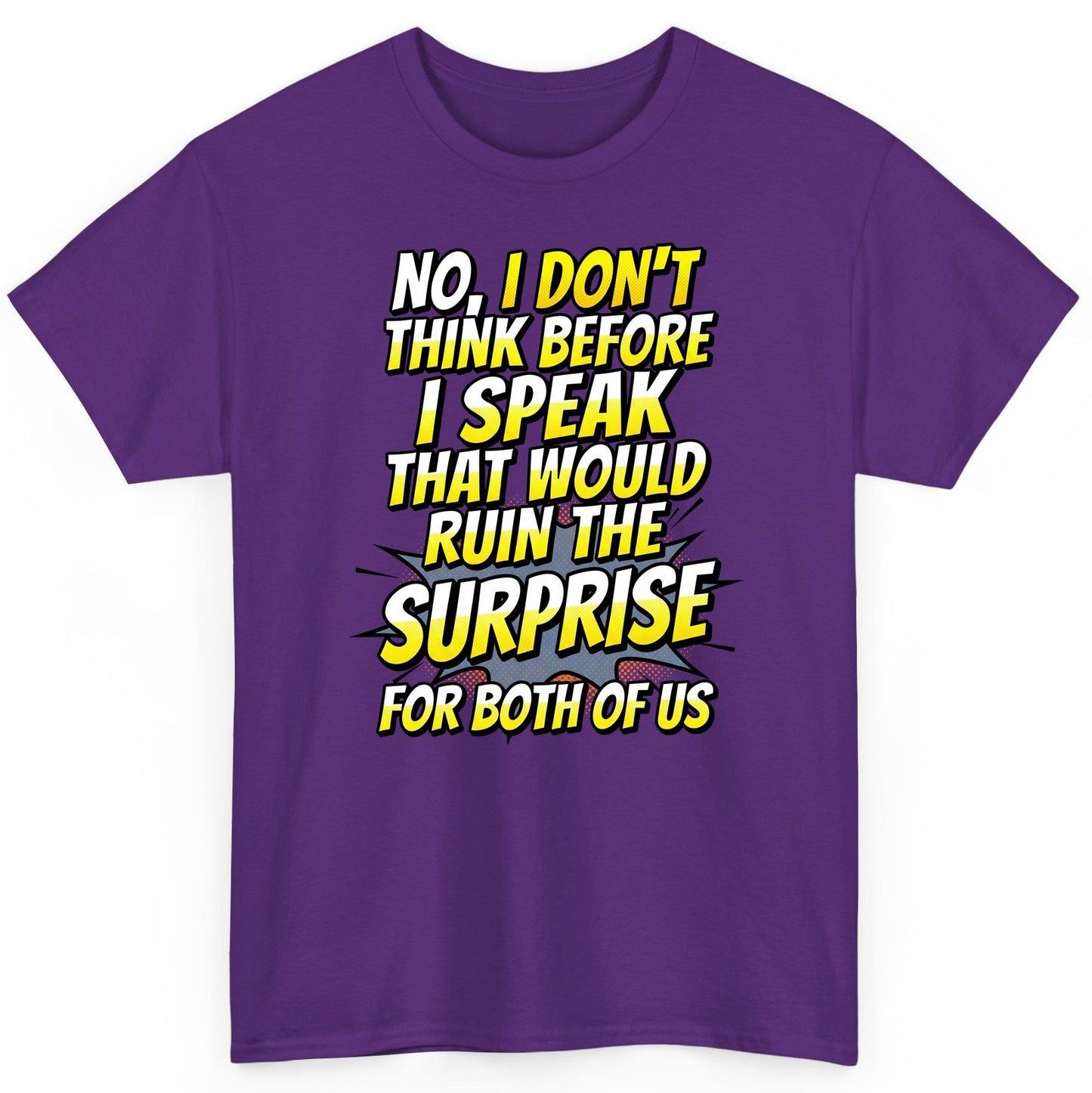 No, I Don't Think Before I Speak That Would Ruin the Surprise for Both of US sarcastic humor T-Shirt Purple product mockup