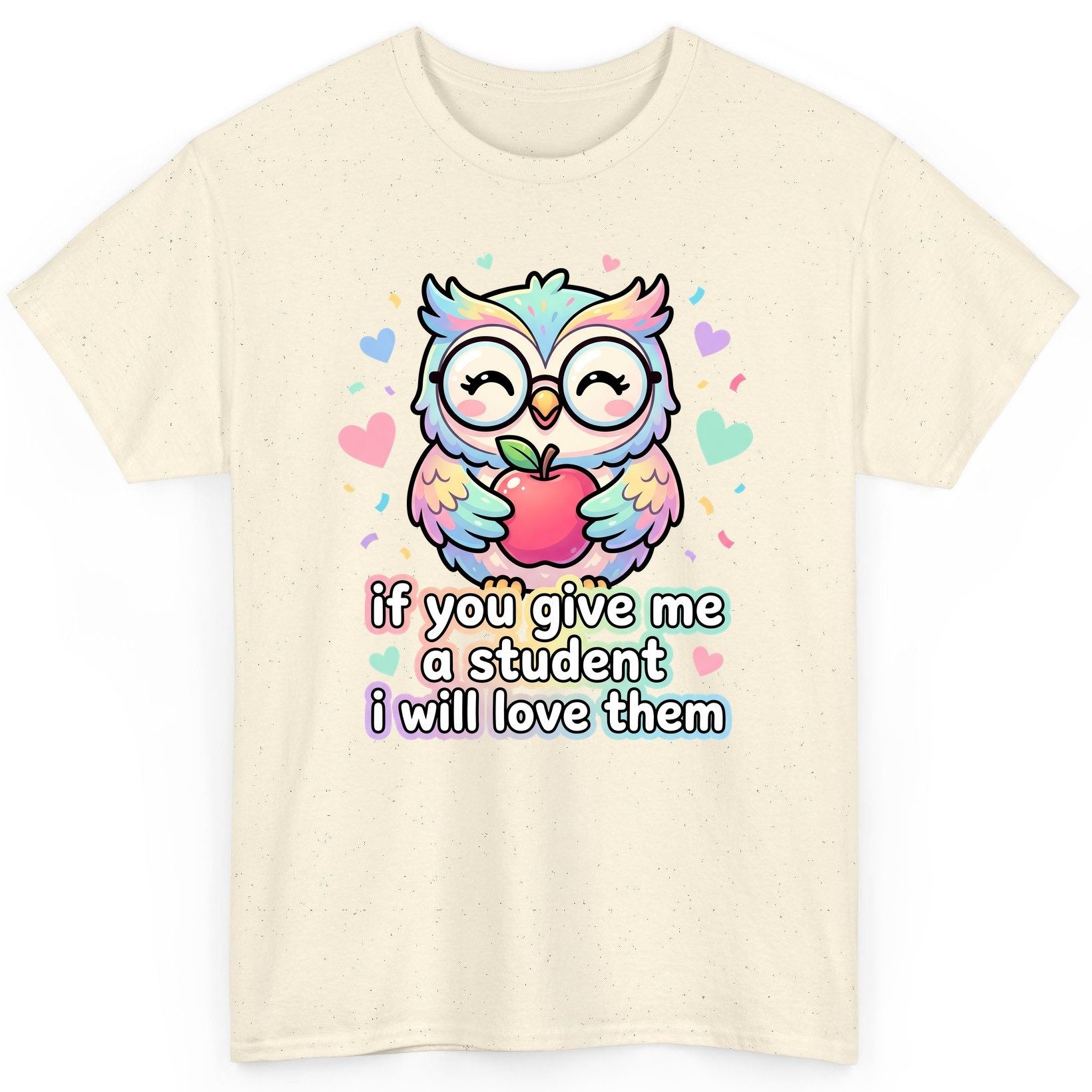 If You Give Me a Student I Will Love Them teacher owl T-Shirt Natural product mockup