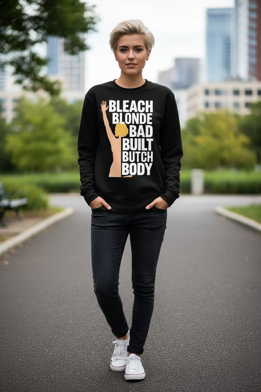 Bleach Blonde Bad Built Butch Body pop culture meme Sweatshirt Black lifestyle mockup