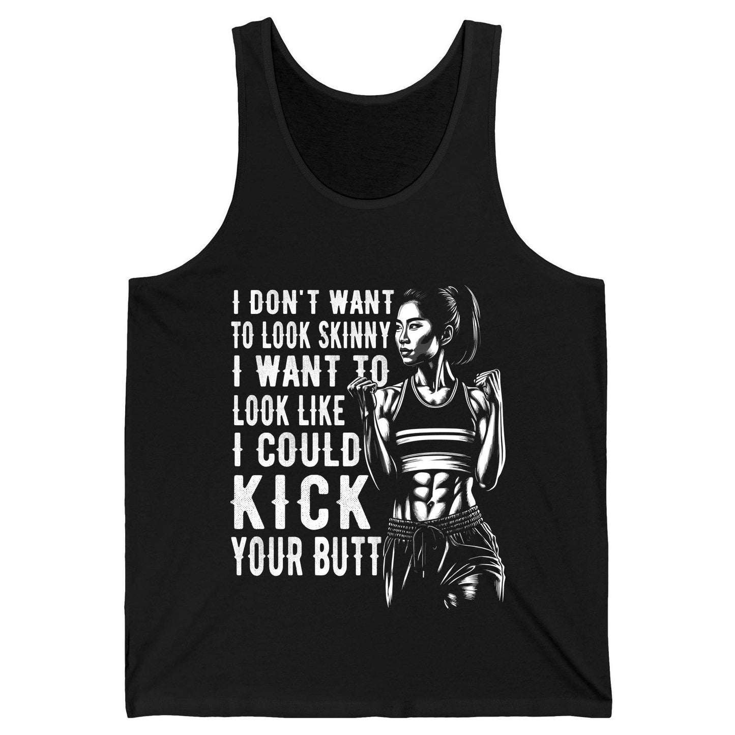 I Don't Want to Look Skinny I Want to Look Like I Could Kick Your Butt women's fitness Tank Top Black product mockup