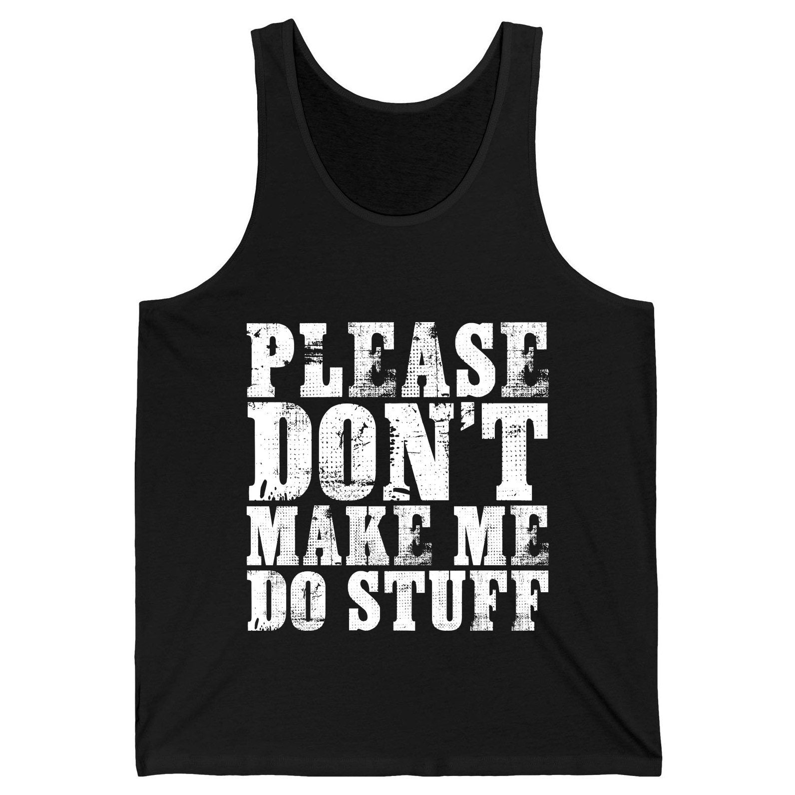 Please Don't Make Me Do Stuff sarcastic humor Tank Top Black product mockup