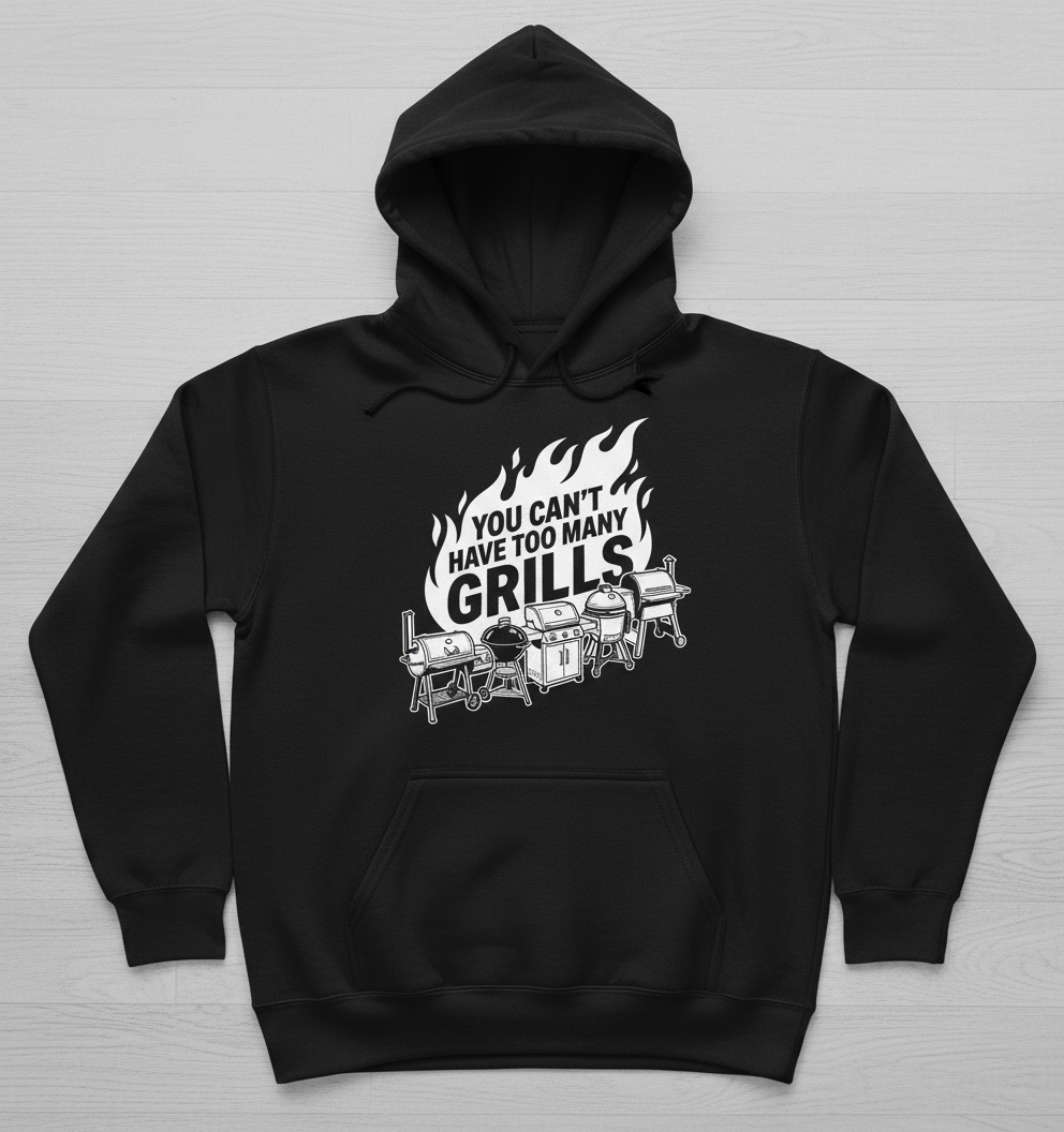 You Can't Have Too Many Grills BBQ Enthusiast Design Hoodie - Black