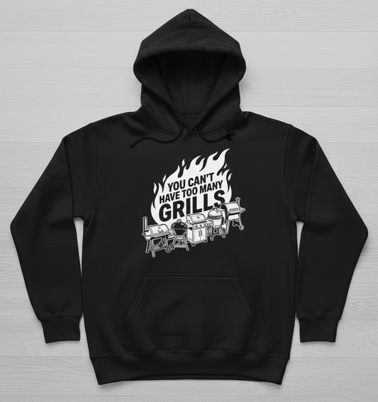 You Can't Have Too Many Grills BBQ Enthusiast Design Hoodie - Black