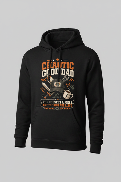 Chaotic Good Dad. The House Is A Mess But The Kids Are Alive. Funny Chaotic Good Dad Hoodie - product mockup - Black