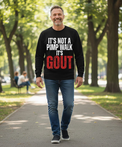 It's Not a Pimp Walk It's Gout Funny People Sweatshirt - lifestyle model mockup - Black