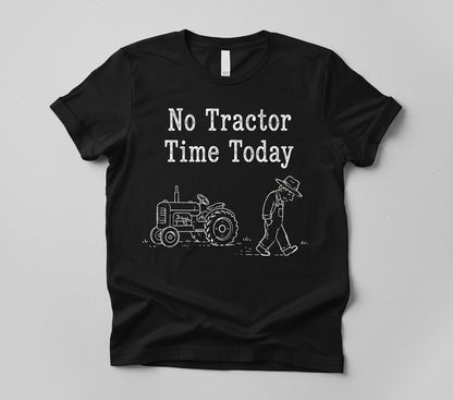 No Tractor Time Today Funny Farming T-Shirt - product mockup - Black
