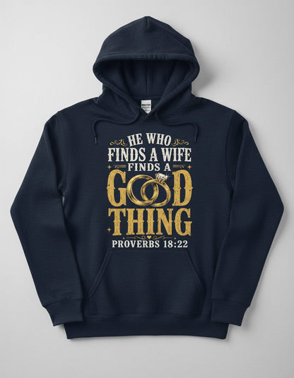 He Who Finds a Wife Finds a Good Thing Proverbs 18 22 Hoodie - product mockup - Navy