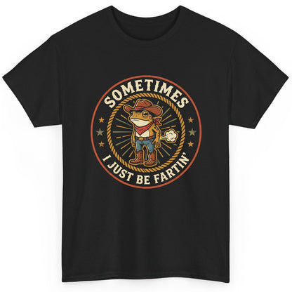 Sometimes I Just Be Fartin' cowboy frog T-Shirt Black product mockup