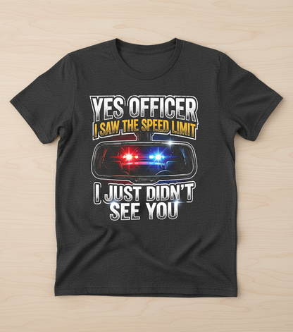 Funny Speeding Excuse Yes Officer I Saw The Speed Limit T-Shirt - Dark Heather