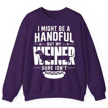 I Might Be a Handful but My Weiner Sure Isn't dachshund Sweatshirt Purple product mockup