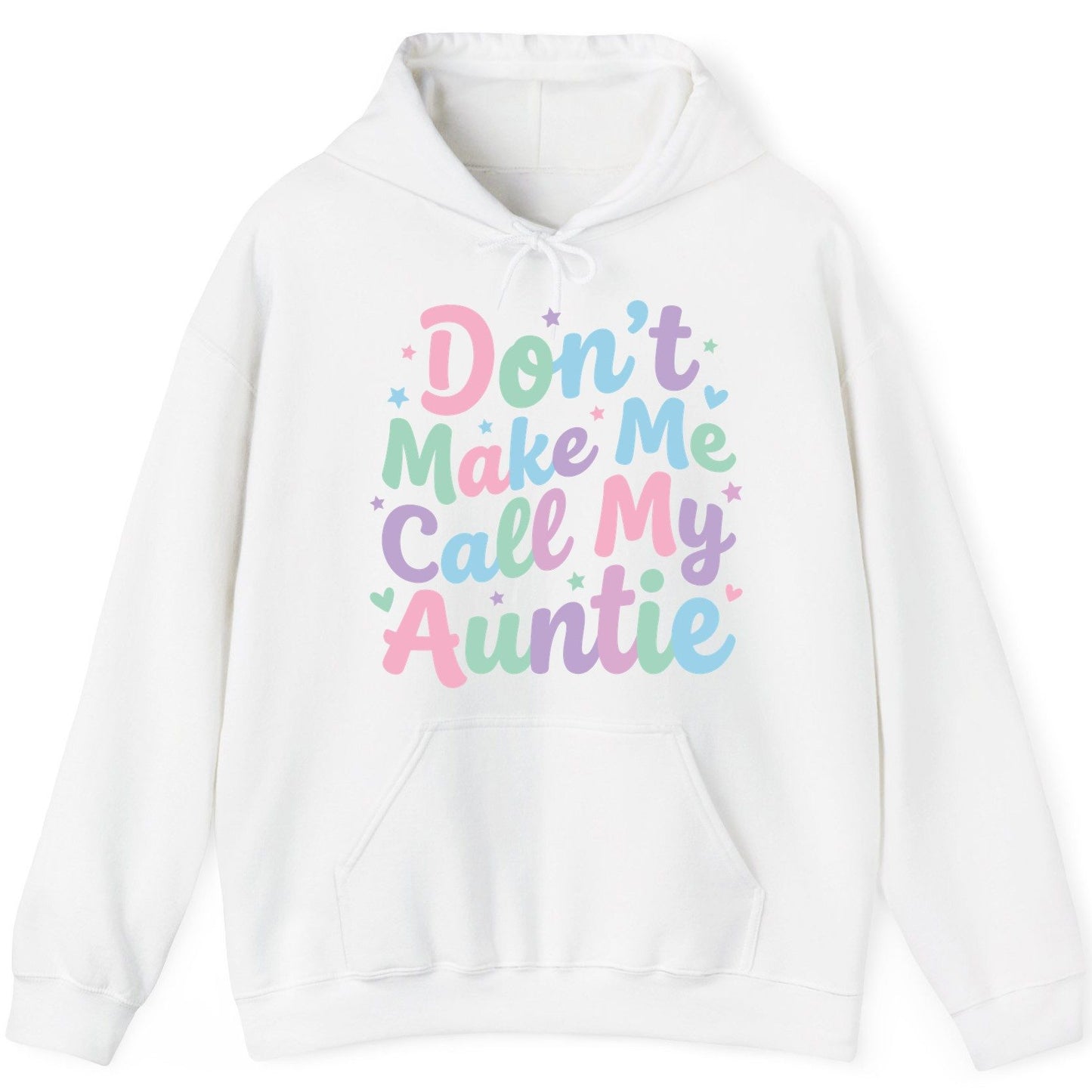 Don't Make Me Call My Auntie family humor Hoodie White product mockup