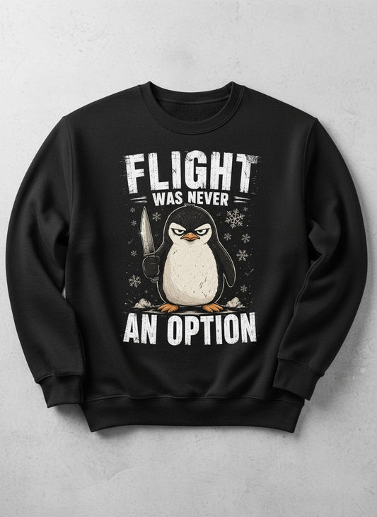Flight Was Never an Option Funny Penguin Sweatshirt - product mockup - Black