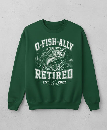 O-Fish-Ally Retired EST 2027 Funny Fishing Sweatshirt - product mockup - Forest Green