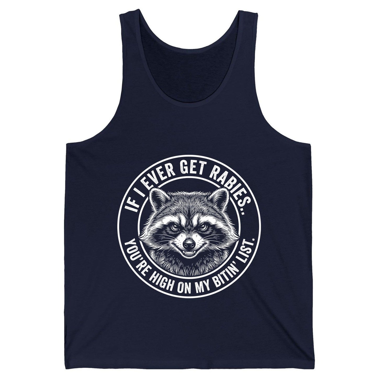 If I Ever Get Rabies You're High on My Bitin' List raccoon Tank Top Navy product mockup