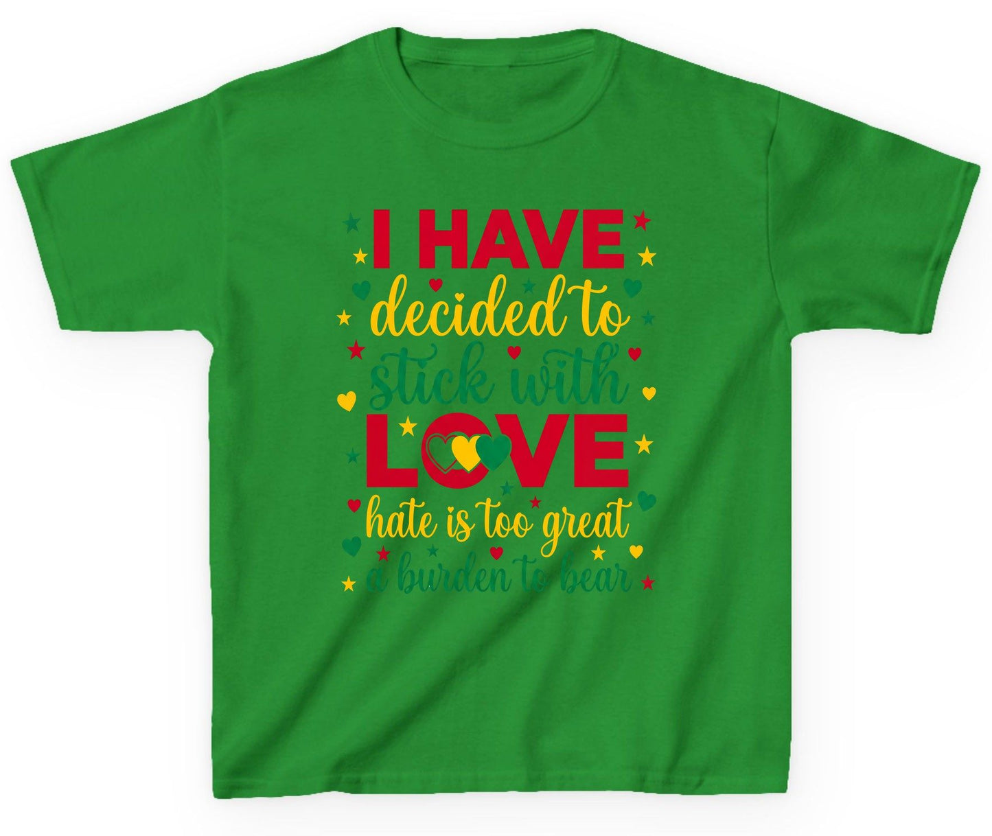 I Have Decided to Stick with Love Hate Is Too Great a Burden to Bear black history month Youth T-Shirt Irish Green product