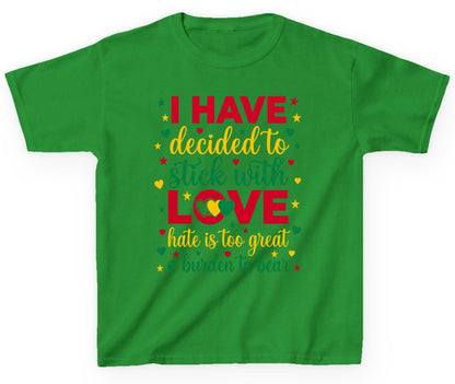 I Have Decided to Stick with Love Hate Is Too Great a Burden to Bear black history month Youth T-Shirt Irish Green product