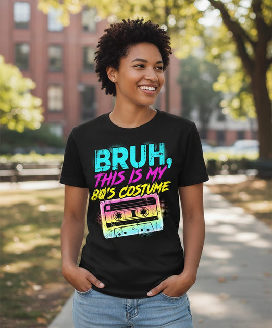 BRUH, THIS IS MY 80'S COSTUME 1980s nostalgia T-Shirt Black lifestyle mockup
