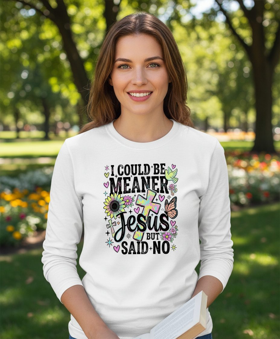 I Could Be Meaner but Jesus Said No Funny Christian Long Sleeve Tee - lifestyle model mockup - White