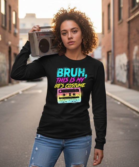 BRUH, THIS IS MY 80'S COSTUME 1980s nostalgia Long Sleeve Tee Black lifestyle mockup