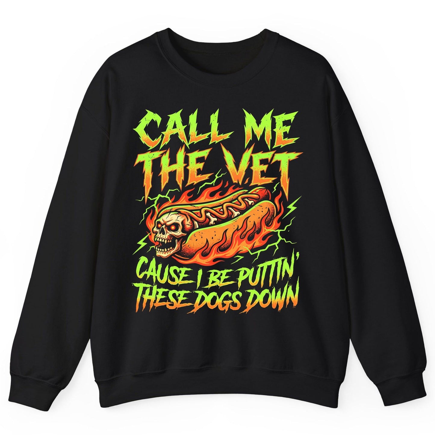 Call Me the Vet 'Cause I Be Puttin These Dogs Down sarcastic hot dog Sweatshirt Black product mockup