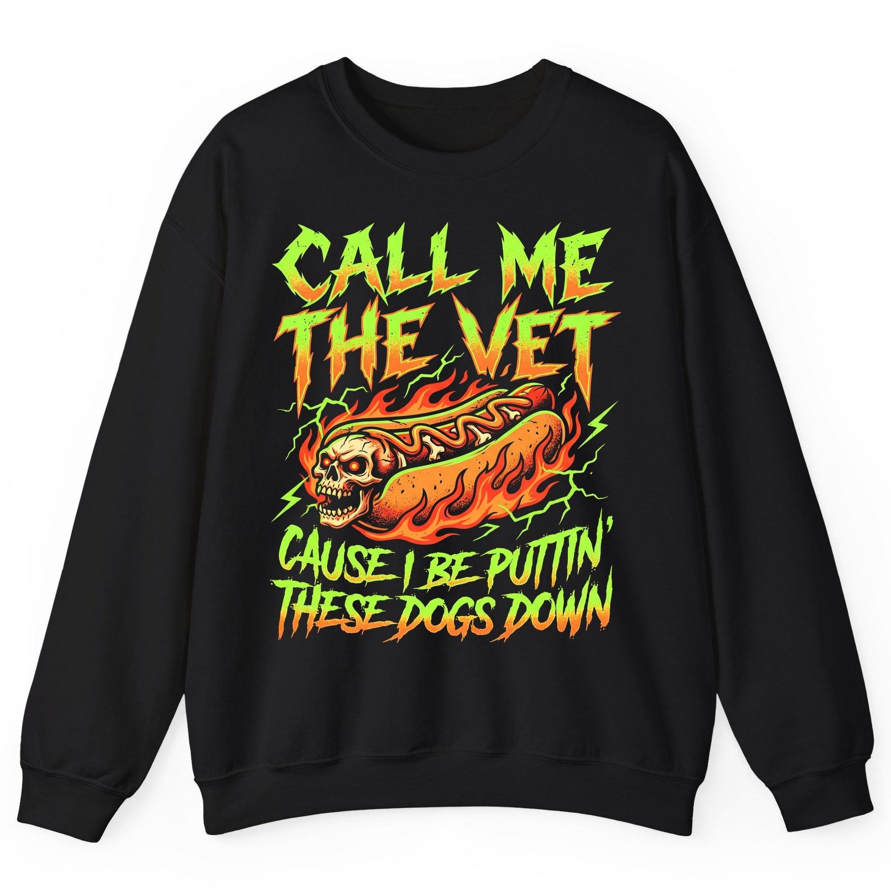 Call Me the Vet 'Cause I Be Puttin These Dogs Down sarcastic hot dog Sweatshirt Black product mockup