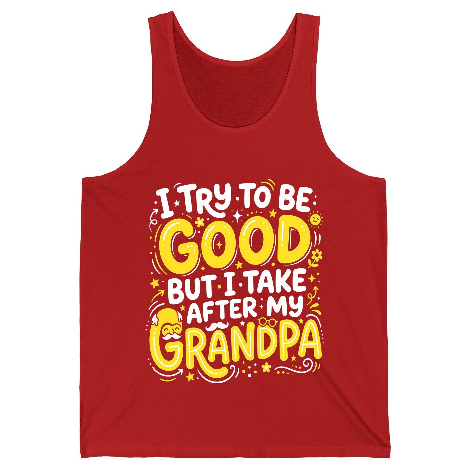 I TRY TO BE GOOD BUT I TAKE AFTER MY Grandpa Tank Top - product mockup - Red