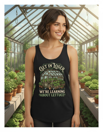 GET IN LOSER WE'RE Learning ABOUT Lettuce Funny Gardening Tank Top - lifestyle model mockup - Black