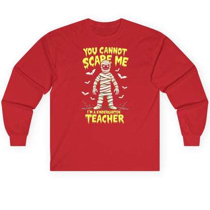 You Cannot Scare Me I'm a Kindergarten Teacher kindergarten teacher Long Sleeve Tee Red product mockup