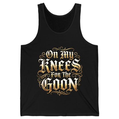 On My Knees for the Goon internet slang Tank Top Black product mockup