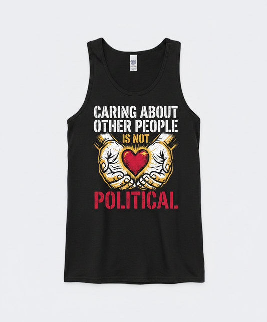 Caring About Other People Is Not Political Empathy Design Tank Top - Black