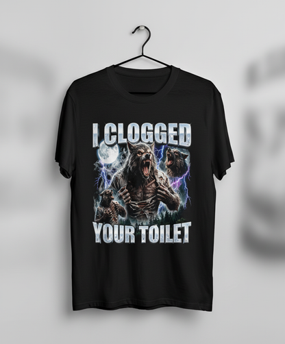 I Clogged Your Toilet Werewolf Meme T-Shirt - Black