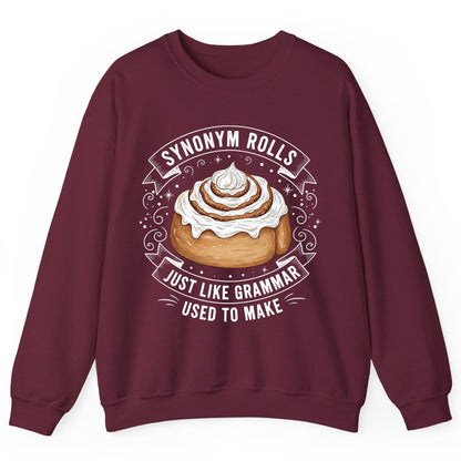 Synonym Rolls Just Like Grammar Used to Make grammar pun Sweatshirt Maroon product mockup